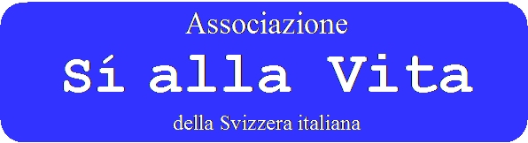 Associazione "Sì alla Vita" della Svizzera italiana